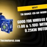 Proč jsou cínové bronzové kola červy ideální pro reduktory převodovky NMRV40 se specifickými motorovými poměry? NMRV40 Reducers (180 & 1100) with 0.12kW–0.25kW Motors