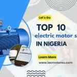 هل تبحث عن أفضل 10 موردي محركات كهربائية في نيجيريا؟يجيرياliers in Nigeria? TOP 10 electric motor suppliers in Nigeria