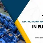 أفضل 8 مصنعين للمحركات الكهربائية في أوروبا 2024ت الكهربائية في أوروباpe 2024 top 8 electric motor manufacures in Europe
