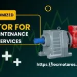 用于维护服务的定制电机需要多长时间处理? Customized Motor for Maintenance Services