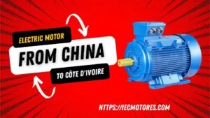 electric motor from China to Côte d'Ivoire