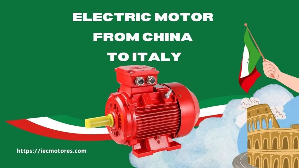 electric motor from China to Italy