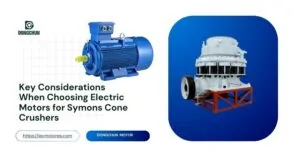 Considerazioni chiave nella scelta dei motori elettrici per Symons Cone Crusher